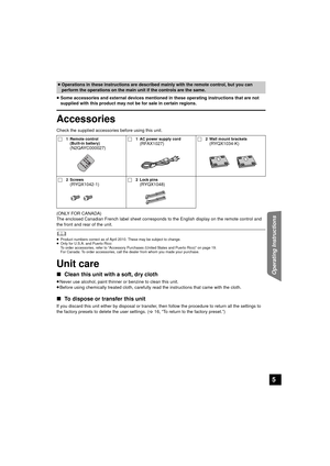 Page 55
Operating Instructions
≥Some accessories and external devices mentioned in these operating instructions that are not 
supplied with this product may not be for sale in certain regions.
Accessories
Check the supplied accessories before using this unit.
(ONLY FOR CANADA)
The enclosed Canadian French label  sheet corresponds to the English display on the remote control and 
the front and rear of the unit.
	≥ Product numbers correct as of April 2010. These may be subject to change.
≥ Only for U.S.A. and...