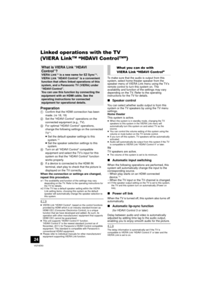 Page 2424
VQT4D53
Linked operations with the TV
(VIERA Link
TM “HDAVI ControlTM”)
Preparation1Confirm that the HDMI connection has been 
made. ( >18, 19)
2 Set the “HDAVI Control” operations on the 
connected equipment (e.g., TV).
3 For optimal “HDAVI Control” operations, 
change the following settings on the connected 
TV
§1.
≥ Set the default speaker settings to this 
system.
§2
≥Set the speaker selection settings to this 
system.
4 Turn on all “HDAVI Control” compatible 
equipment and select the TV’s input...