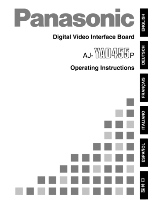Page 1AJ- P
Digital Video Interface Board
Operating Instructions
ENGLISH
DEUTSCH
FRANÇAIS
ITALIANO
ESPAÑOL 
