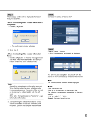 Page 3333
Step 7
The message window will be displayed when down-
load process ended.

1. Click the [OK] button.
→The confirmation window will close.
2. Go to step 8.

1. Click the [OK] button on the error message window
and check if the information on the Device regis-
tration window has been edited correctly. 
Note:
Check if the entered device information is correct.
When the information has been edited correctly,
the connected device or the version of the connect-
ed device may be not compatible with this...