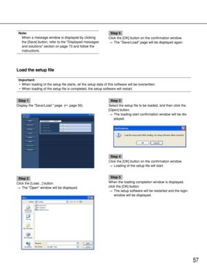 Page 5757
Note:
When a message window is displayed by clicking
the [Save] button, refer to the Displayed messages
and solutions section on page 73 and follow the
instructions.Step 5
Click the [OK] button on the confirmation window.
→The Save/Load page will be displayed again.
Load the setup file
Important:
•When loading of the setup file starts, all the setup data of this software will be overwritten.
•When loading of the setup file is completed, the setup software will restart.
Step 1
Display the Save/Load...