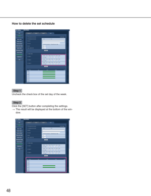 Page 4848
How to delete the set schedule
Step 1
Uncheck the check box of the set day of the week.
Step 2
Click the [SET] button after completing the settings.
→The result will be displayed at the bottom of the win-
dow.  