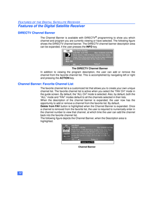 Page 1312
FEATURES OF THE DIGITAL SATELLITE RECEIVER
Features of the Digital Satellite Receiver
DIRECTV Channel Banner 
The Channel Banner is available with DIRECTV® programming to show you which
channel and program you are currently viewing or have selected. The following figure
shows the DIRECTV channel banner. The DIRECTV channel banner description area
can be expanded, if the user presses the INFO key. 
In addition to viewing the program description, the user can add or remove the
channel from the favorite...