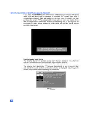 Page 3130
SPECIAL FEATURES OF DIGITAL SATELLITE RECEIVER
If you press the ACTION key, the PPV window will be displayed. Once a PPV event
starts, video and audio could be displayed for 5 minutes into the PPV event. After 5
minutes have elapsed, video and audio are removed from the screen. You can
purchase the current PPV event up to 30 minutes after an event has started. If the
PPV event passes the 30 minutes from the event starting time, a message will be
displayed and video will be blocked as shown below and...