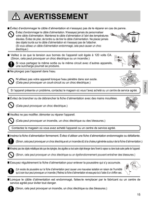 Page 1515
AVERTISSEMENT
 Évitez d’endommager le câble d’alimentation et n’essayez pas de le réparer en cas de panne.
   Veillez  à  ce  que  la  tension  aux  bornes  de  l’appareil  soit  égale  à  120  volts  CA.  
(Sinon, cela peut provoquer un choc électrique ou un incendie.) 
 Ne plongez pas l’appareil dans l’eau.
 Évitez de brancher ou de débrancher la fiche d’alimentation avec des mains mouillées. Si  vous  partagez  la  même  sortie  ou  le  même  circuit  avec  d’autres  appareils, 
une surcharge...