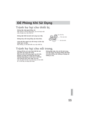 Page 5555
Vietnamese
 Phòng Khi S Dng
Tránh h hi cho thi
t b-.
Tránh h hi cho n%i trong.
Không 	y np ngoài b&ng vi.
N!p ngoài có th b bin dng, rn n1t hoc mt
màu và gây trc trc thit b.
Không #t thi
t b- di ánh sáng trc ti
p.
Không thay n%i trong b&ng v	t ch9a khác.
Luôn gi/ áy ngoài c(a n%i trong và tm cp
nhit sch và khô. 
Nu không, có th dn n trc trc thit b.
Các vn  l.
Tm cp nhit
B Cm bin
Không  thìa xi c
m ho#c bt khì v	t
nào khác li trong n%i trong.
Phi...