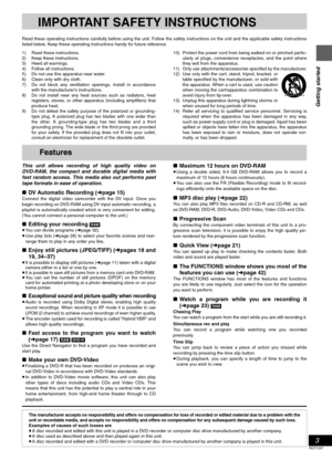 Page 33
RQT7237
Getting started
IMPORTANT SAFETY INSTRUCTIONS
Read these operating instructions carefully before using the unit. Follow the safety instructions on the unit and the applicable safety instructions
listed below. Keep these operating instructions handy for future reference.
1) Read these instructions.
2) Keep these instructions.
3) Heed all warnings.
4) Follow all instructions.
5) Do not use this apparatus near water.
6) Clean only with dry cloth.
7) Do not block any ventilation openings. Install...