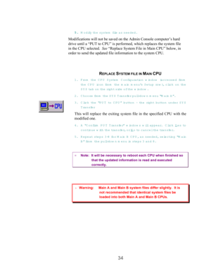 Page 3634
55 5 5
.. . .
 Modify the syste m  file as needed.
Modifications will not be saved on the Admin Console computer’s hard
drive until a “PUT to CPU” is performed, which replaces the system file
in the CPU selected.  See “Replace System File in Main CPU” below, in
order to send the updated file information to the system CPU.
REPLACE SYSTEM FILE IN MAIN CPU
1. From  the C P U  S ystem  C onfiguration w indow  (accessed from
the C P U  icon from  the m ain m enu’s  S e tu p  ro w ), click on the
SY S tab...