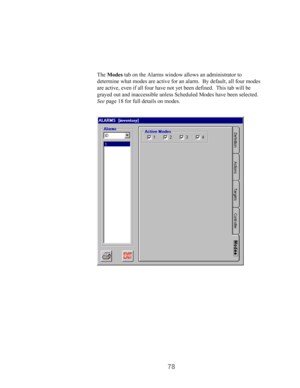 Page 8078
The Modes tab on the Alarms window allows an administrator to
determine what modes are active for an alarm.  By default, all four modes
are active, even if all four have not yet been defined.  This tab will be
grayed out and inaccessible unless Scheduled Modes have been selected.
See page 18 for full details on modes. 