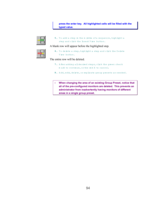 Page 9694
press the enter key.  All highlighted cells will be filled with the
typed value.
55 5 5
.. . .
 T o add a step in th e  middle of a sequence, highlig h t  a
step and click th e  In s e rt V iew  button.
A blank row will appear before the highlighted step.
66 6 6
.. . .
 To delete a step, highlight a step and click the Delete
View  button.
The entire row will be deleted.
77 7 7
.. . .
 A fte r adding all desired steps, click the green check
mark to continue, or th e  re d  X  to  cancel.
88 8 8
.. . ....