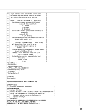 Page 6565
***{   single asterisks below to make this section active. }
***{ This section lists user-defined client SNTP values, }
***{   sync rates and an external server address. }
***{ }
***{ Format:       (VALUES INTERNAL TO THIS UNIT) }
***{      ClientMode=  (act as an SNTP client) }
***{                         modes: 0 - Internal (default) }
***{                                1 - Unicast }
***{                                2 - Anycast }
***{                                3 - Broadcast }
***{...