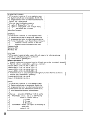 Page 6868
[ALARMTEXTDISPLAY]
***{ This section is optional.  It is not required unless }
***{   System defaults are not acceptable.  Delete the }
***{   single asterisks below to make this section active. }
***{ Alarm Text Display format }
***{ Format: AlarmTextDisplay= }
***{    option 0 - Display Alarm Text only }
***{    option 1 - Display both Alarm Text (20 chars) }
***{               and Action Text (20 chars) }
*AlarmTextDisplay=0
[SYSTEM]
***{ This section is optional.  It is not required unless }
***{...