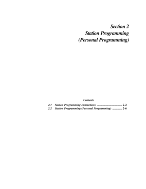 Page 29Section 2
Station Programming
(Personal Programming)
Contents
2.1 Station Programming Instructions  ...................................2-2
2.2 Station Programming (Personal Programming)  .............2-6 