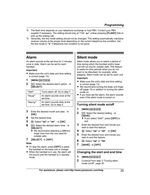 Page 25*8 The flash time depends on your telephone exchange or host PBX. Contact your PBX
su
pplier if necessary. The setting should stay at  “700 ms ” unless pressing  MFLASH N fails to
pick up the waiting call.
*9 Generally, the line mode setting should not be changed. This setting automatically maintains receiver volume at the proper level depending on the current telephone line condition. Set
the line mode to  “A ” if telephone line condition is not good. Alarm
A n

 alarm sounds at the set time for 3...