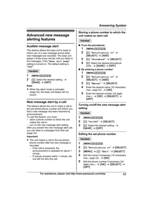 Page 43Advanced new message
a lerting features Audible message alert
T

his feature allows the base unit to beep to
inform you of a new message arrival when
new messages are recorded. The base unit
beeps 2 times every minute until you listen to
the messages, if the  “Base unit beep ”
setting is turned on. The default setting is
“ Off ”. Handset
1 MM

ENUN#339
2 Mb N: Select the desired setting.  a
M SAVE N a  M OFF N
Note:
R When the silent mode is activated
(page 32), the base unit beeps will not
sound. New...