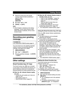 Page 154
Enter the current hour and minute
(12-hour clock format) by selecting 2
digits for each.
Example:  9:30
09  30
5 *: Select  “AM ” or  “PM ”.
6 MSAVE N a  M OFF N
Note:
R When English is selected as the display
language, 12-hour clock format is used.
When Spanish is selected, 24-hour clock
format is used. Recording your greeting
m

essage
Available for:
K
 X-TGE230/KX-TGE240 series (page 3) You can record your own greeting message
i

nstead of using a pre-recorded greeting
message. See page 39 for...