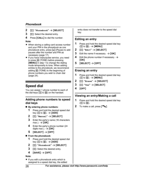 Page 262
Mb N:  “Phonebook ” a  M SELECT N
3 Mb N: Select the desired entry.
4 Press  MCALL N to dial the number.
Note:
R When storing a calling card access number
and your PIN in the phonebook as one
phonebook entry, press  MD N (Pause) to add
pauses after the number and PIN as
necessary (page 17).
R If you have rotary/pulse service, you need
to press  * (TONE) before pressing
M MENU N in step 1 to change the dialing
mode temporarily to tone. When adding
entries to the phonebook, we recommend
adding  * (TONE)...