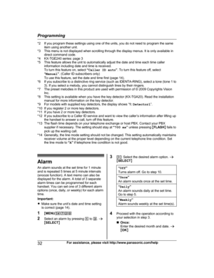 Page 32*2 If you program these settings using one of the units, you do not need to program the same
i tem using another unit.
*3 This menu is not displayed when scrolling through the display menus. It is only available in direct command code.
*4 KX-TGE240 series: page 3
*5 This feature allows the unit to automatically adjust the date and time each time caller information including date and time is received.
To turn this feature on, select  “Caller ID auto ”. To turn this feature off, select
“ Manual ”. (Caller...