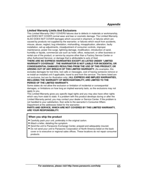 Page 65For assistance, please visit http://www.panasonic.com/help
65 AppendixTGE21x23x24x(en)_1122_ver031.pdf65   652013/11/22   14:22:31Limited Warranty Limits And ExclusionsThis Limited Warranty ONLY COVERS failures due to defects in materials or workmanship, 
and DOES NOT COVER normal wear and tear or cosmetic damage. The Limited Warranty 
ALSO DOES NOT COVER damages which occurred in shipment, or failures which are 
caused by products not supplied by the warrantor, or failures which result from accidents,...