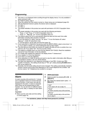 Page 44*2 This menu is not displayed when scrolling through the display menus. It is only available in
d irect command code.
*3 KX-TGE270 series: page 3
*4 When the cellular line only mode is turned on, these menus are not displayed (page 20).
*5 After the Bluetooth device is paired, the device name is displayed.
*6 For CELL 1
*7 For CELL 2
*8 The preset melodies in this product are used with permission of © 2012 Copyrights Vision Inc.
*9 The preset melodies in this product are used with the following...