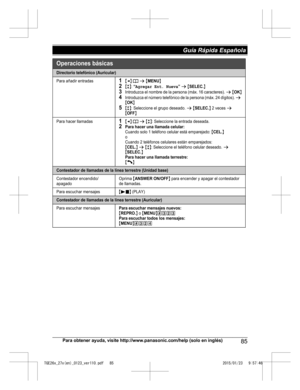 Page 85Para obtener ayuda, visite http://www.panasonic.com/help (solo en inglés)
85Guía Rápida Española TGE26x_27x(en)_0123_ver110.pdf   852015/01/23   9:57:46Directorio telefónico (Auricular)
Para añadir entradas1{