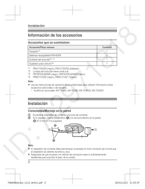 Page 14In fo rm ació n d e lo s a cceso rio s
Acceso rio s q ue s e s u m in is tr a n
A cceso rio /P ie za  n úm eroC an tid ad
C arg ador*
1
1
B ate ría s r e ca rg able s/H HR-4 D PA 2
C ubie rta  d el  a uric u la r*
2 ,
  *
3
1
S uje ta dor p ara  c in tu ró n *
4
1
*1 PN LC 1050Z B  ( n egro ), P N LC 1050Z S  ( p la te ado)
* 2 La ta pa d el  a uric u la r v ie ne u nid a a  é l.
* 3 PN YN TG EA20B R  ( n egro ), P N YN TG EA20S R  ( b la nco )
* 4 PN KE1312Z 2 ( n egro ), P N KE1312Z 1 ( b la nco )
N...