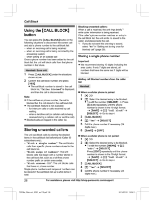 Page 28Using the 
MC ALL BLOCKN
button
You can press the  MCALL BLOCK N button in the
following situations to disconnect the current call
and add a phone number to the call block list:
– when an incoming call is being received
– when an incoming call is being recorded by the answering system
– when talking on an outside call
Once a phone number has been added to the call
block list, the unit will block calls from that phone
number in the future. Handset / Base unit
1 P

ress  MCALL BLOCK N under the situations...