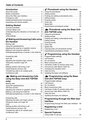 Page 2Table of Contents
2
Introduction
About this guide  . . . . . . . . . . . . . . . . . . . . . . . . . 4
Model composition  . . . . . . . . . . . . . . . . . . . . . . . 4
About the Web user interface . . . . . . . . . . . . . . . 4
Emergency calls . . . . . . . . . . . . . . . . . . . . . . . . . 5
Additional/replacement accessories . . . . . . . . . . 5
Expanding your phone system  . . . . . . . . . . . . . . 5
Getting Started
Controls (Handset)  . . . . . . . . . . . . . . . . . . . . . . . 6
Controls...
