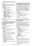 Page 30Y Programming using the Handset
30Document Version 2011-03
3{OFF}
Viewing/editing/erasing call block 
numbers
1
{MENU} (center of joystick) i 
{#}{2}{1}{7}
2{V}/{^}: Select the desired entry.
LTo exit, press {OFF}.
3Proceed with the desired operation.
■Editing a number:
{MENU} i {V}/{^}: “Edit” i 
{SELECT} i Edit the phone number. i 
{SAVE} i {OFF}
■Erasing a number:
{MENU} i {V}/{^}: “Erase” i 
{SELECT} i {V}/{^}: “Yes” i 
{SELECT} i {OFF}
Note:
LWhen editing, press the desired dial key to add, 
{CLEAR}...