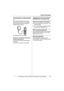 Page 65Useful Information
For assistance, please visit http://www.panasonic.com/phonehelp65
Connecting the corded headset 
Y
Connecting a headset to the handset 
allows hands-free phone conversations. 
We recommend using the Panasonic 
headset noted on page 4.
LHeadset shown is KX-TCA86.
Switching a call between headset and 
handset speakerphone
To switch to the handset speakerphone, 
press {s}. 
To return to the headset, press {C}.
Additional accessories
Sales and support information
LTo order replacement...