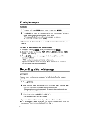 Page 7878
Erasing Messages
•Information in the Caller List will not be erased. To erase caller information, see 
page 46.
To erase all messages for the desired line(s)
1. Press the soft key (
), then press the soft key ( ).
2. Select the line(s) by pressing [#][1] (LINE 1), [#][2] (LINE 2) or [#][0] 
(LINE 1 and LINE 2).
3. Press [*][5] to erase all messages for the line(s). Wait until “No 
messages” is heard.
•While erasing messages, alarm tones will be heard.
•All messages for the line(s) are erased. Memo...