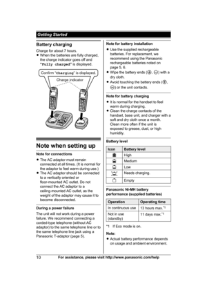 Page 10Battery charging
C
harge for about 7 hours.
R When the batteries are fully charged,
the charge indicator goes off and
“Fully charged ” is displayed. Note when setting up
Note for connections
R
T

he AC adaptor must remain
connected at all times. (It is normal for
the adaptor to feel warm during use.)
R The AC adaptor should be connected
to a vertically oriented or
floor-mounted AC outlet. Do not
connect the AC adaptor to a
ceiling-mounted AC outlet, as the
weight of the adaptor may cause it to
become...