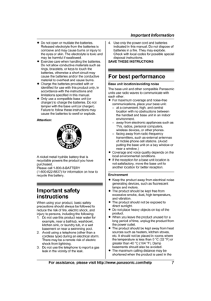 Page 7R
Do not open or mutilate the batteries.
Released electrolyte from the batteries is
corrosive and may cause burns or injury to
the eyes or skin. The electrolyte is toxic and
may be harmful if swallowed.
R Exercise care when handling the batteries.
Do not allow conductive materials such as
rings, bracelets, or keys to touch the
batteries, otherwise a short circuit may
cause the batteries and/or the conductive
material to overheat and cause burns.
R Charge the batteries provided with or
identified for use...