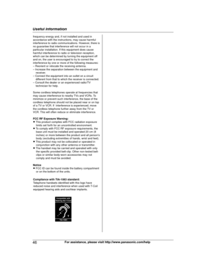 Page 4646
For assistance, please visit http://www.panasonic.com/helpUseful Informationfrequency energy and, if not installed and used in 
accordance with the instructions, may cause harmful 
interference to radio communications. However, there is 
no guarantee that interference will not occur in a 
particular installation. If this equipment does cause 
harmful interference to radio or television reception, 
which can be determined by turning the equipment off 
and on, the user is encouraged to try to correct...