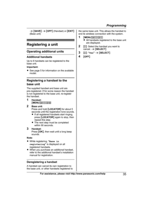 Page 35a
 M SAVE N a  M OFF N (Handset) or  MEXIT N
(Base unit) Registering a unit
Operating additional units
Additional handsets
U
 p to 6 handsets can be registered to the
base unit.
Important:
R See page 5 for information on the available
model. Registering a handset to the
b
 ase unit
The supplied handset and base unit are
pre-registered. If for some reason the handset
is not registered to the base unit, re-register
the handset.
1 Handset:
MMENU N#130
2 Base unit:
Press and hold  MLOCATOR N for about 5...