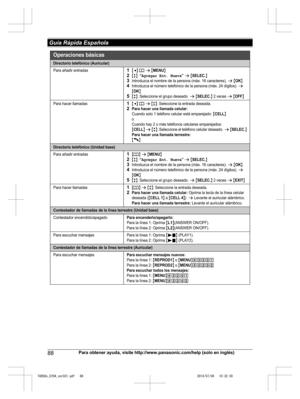 Page 88
88Para obtener ayuda, visite http://www.panasonic.com/help (solo en inglés)
 Guía Rápida Española

TG958x_0704_ver031.pdf   882014/07/04   10:32:30Directorio telefónico (Auricular)
Para añadir entradas1{