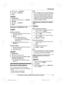 Page 41
2Mb N:  “Erase ” a  M SELECT N
3 Mb N:  “Yes ” a  M SELECT N
4 MOFF N
Base unit
1 MSPEED DIAL N
2 Mb N: Select the desired entry.  a M DETAIL N
3 MERASE N
4 Mb N:  “Yes ” a  M SELECT N
5 MEXIT N
Viewing an entry/Making a call
Handset
n Using a cellular line:
1 Press and hold the desired speed dial key
(1  to  9, or  0 (10)).
2 MCELL N
R The unit starts dialing when:
– only 1 cellular phone is paired.
– a specific line is set to make cellular
calls (page 21).
3 Mb N: Select the desired cellular phone....