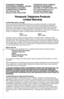 Page 11Panasonic Telephone Products
Limited Warranty
Limited Warranty CoverageIf your product does not work properly because of a defect in materials or workmanship,
Panasonic Consumer Electronics Company or Panasonic Sales Company (collectively
referred to as “the warrantor”) will, for the length of the period indicated on the chart below,
which starts with the date of original purchase (“warranty period”), at its option either (a)
repair your product with new or refurbished parts, or (b) replace it with a new...