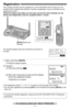 Page 3 
– 3 – 
For assistance, please call: 1-800-211-PANA(7262) 
Registration 
This cordless handset must be registered to a KX-TG5100/KX-TG5110 base unit. The 
handset will be assigned the extension number at registration. Only one handset can be 
registered at a time. 
Charge the battery fully. Make sure the base unit and the other handsets are not 
being used. Registration must be completed within 1 minute.  
The handset display shows the instructions as shown on 
the right.
•The registered number “ 
[1]...