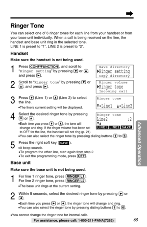 Page 6565
Advanced Operation
For assistance, please call: 1-800-211-PANA(7262)
Base unit
Make sure the base unit is not being used.
1
For line 1 ringer tone, press (RINGER!L1).
For line 2 ringer tone, press 
(RINGER!L2).
•The base unit rings at the current setting.
2
Within 5 seconds, select the desired ringer tone by pressing áor
Ü.
•Each time you press áor Ü, the ringer tone will change and ring.
•You can also select the ringer tone by pressing dialing buttons (1)to (6)
.
•You cannot change the ringer tone...