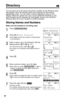 Page 4040 40
Directory
You can store up to 50 names and phone numbers in the directory using
the handset. All of the directory items are sorted by the ﬁrst word in
alphabetical order. You can make a call by selecting a name on the
display. When the system has one or more additional handsets (p. 23),
each handset has the directory list individually, and you can send the
directory items from your handset to another handset.
Storing Names and Numbers
Make sure the handset is not being used.
1
Press...