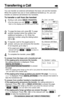 Page 67Transferring a Call
67
Cordless Telephone
For assistance, please call: 1-800-211-PANA(7262)
You can transfer an external call between the base unit and the handset.
When the system has one or more additional handsets (p. 31), you can
transfer an external call between two handsets.
To transfer a call from the handset
1
During a call, press (HOLD)(TRANSFER).
•The line status icon and “ ” or “ ” 
ﬂash on the display and the call is put on hold.
2
To page the base unit, press (0). To page
another handset...