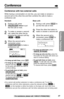 Page 69Conference
69
Cordless Telephone
For assistance, please call: 1-800-211-PANA(7262)
Conference with two external calls
While having a conversation on one line, you can make or answer a
second call on the other line and then combine the calls to make a
conference call.
Handset:
1
During a call, press
(HOLD/CLEAR)twiceto put
the ﬁrst call on hold.
2
To make or answer a second
call, select the other line by
pressing the relevant soft key
( or ).
3
When the second call is
connected, press
(CONF/FUNCTION)to...