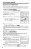 Page 18Programmable Settings
18
Ringer Volume
You can select the ringer volume to HIGH, MEDIUM, LOW or OFF on the base unit 
and the cordless handset separately. The factory preset is HIGH. If set to OFF, the 
unit will not ring for external calls and will ring at the LOW level for intercom calls. 
•If set to OFF, the base unit displays “Ringer off” while not in use and no new 
calls are in the Caller List. The cordless handset displays “Ringer off” while not 
in use.
•You can also select the r inger volume...