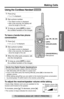 Page 23Basic Operation
23
Making Calls
For assistance, please call: 1-800-211-PANA(7262)
Using the Cordless Handset
To have a hands-free phone 
conversation
To adjust the receiver/speaker volume while talking
3 levels (High, Medium and Low) are available for the 
receiver and 6 levels for the speaker.
To increase, press []. To decrease, press [].
•The number of steps indicates the volume level.
1Press [].
•“Talk” is displayed.
2Dial a phone number.
•The dialed number is displayed.
•After a few seconds, the...