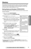 Page 3333
Telephone System
For assistance, please call: 1-800-211-PANA(7262)
Directory
You can store up to 50 names and phone numbers in the base unit or the cordless 
handset directory. All directory items are sorted by the ﬁrst word in alphabetical 
order. You can make a call by selecting a name on the display. You can also copy 
your directory items to another extension (p. 37, 38).
Storing Names and Numbers
You can store names and phone numbers in the base unit and the cordless handset 
directories...