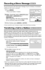 Page 5858
Recording a Memo MessageBase Unit
You can record your own voice memo message of up to 3 minutes, in the desired 
mailbox for other users or yourself.
•If you record for over 3 minutes in step 2, the unit will stop recording. 
Transferring a Call to a Mailbox
When you answer a call and the caller wants to talk to someone who is not 
available, you can place the caller into one of the mailboxes, where the caller can 
leave a message. The following is how calls must be transferred to a mailbox: 
After...