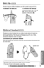 Page 6363For assistance, please call: 1-800-211-PANA(7262)
Useful Information
Belt ClipHandset
You can hang the cordless handset on your belt or pocket using the belt clip.
To attach the belt clip To remove the belt clip  
Optional Headset
Plugging the optional headset into the cordless handset allows for hands-free 
phone conversation. Please use only a Panasonic KX-TCA60, KX-TCA86, 
KX-TCA88, KX-TCA91, KX-TCA92 or KX-TCA98 headset. To order, call the 
accessories telephone number on page 2.
Connecting an...