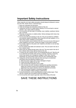 Page 7878
Important Safety Instructions
When using this unit, basic safety precautions should always be followed to reduce 
the risk of fire, electric shock, or personal injury.
1. Read and understand all instructions.
2. Follow all warnings and instructions marked on this unit.
3. Unplug this unit from AC outlets before cleaning. Do not use liquid or aerosol 
cleaners. Use a damp cloth for cleaning.
4. Do not use this unit near water, for example, near a bathtub, washbowl, kitchen 
sink, or the like.
5. Place...