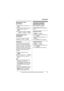 Page 19Phonebook
For assistance, please visit http://www.panasonic.com/help19
Editing items in the 
phonebook
1
Find the desired item (page 18). i 
{Edit}
2Edit the name if necessary (see the 
character table, page 18). i 
{Next}
3Edit the phone number if necessary. 
i {Next} i {Save} i {OFF}
Erasing items in the 
phonebook
1
Find the desired item (page 18).
2{Erase} i {Yes} i {OFF}
Chain dial
This feature allows you to dial phone 
numbers in the handset phonebook 
while you are on a call. This feature can 
be...